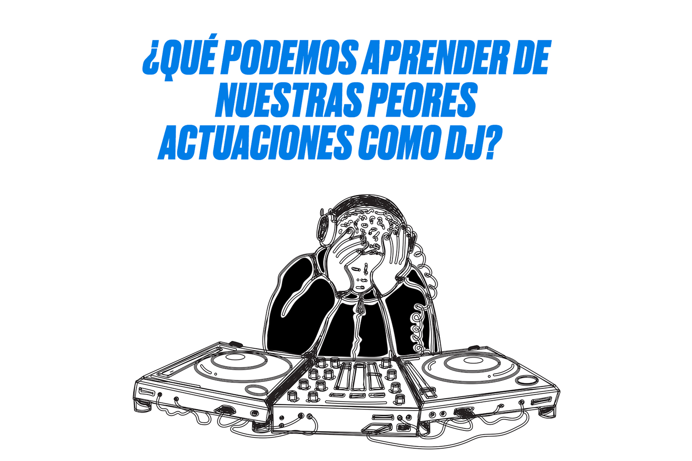 ¿Qué podemos aprender de nuestras peores presentaciones como DJ? 1 ¿Qué podemos aprender de nuestras peores presentaciones como DJ?